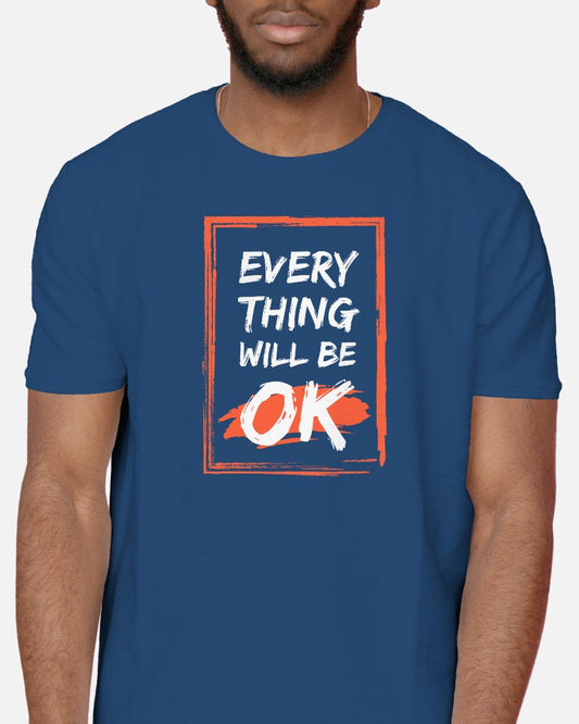 Everything Will Be Ok 2 - Half Sleeve Tshirt