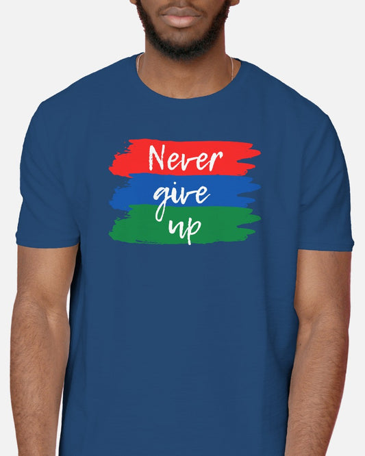 Never Give Up (Colors) - Half Sleeve T-Shirt